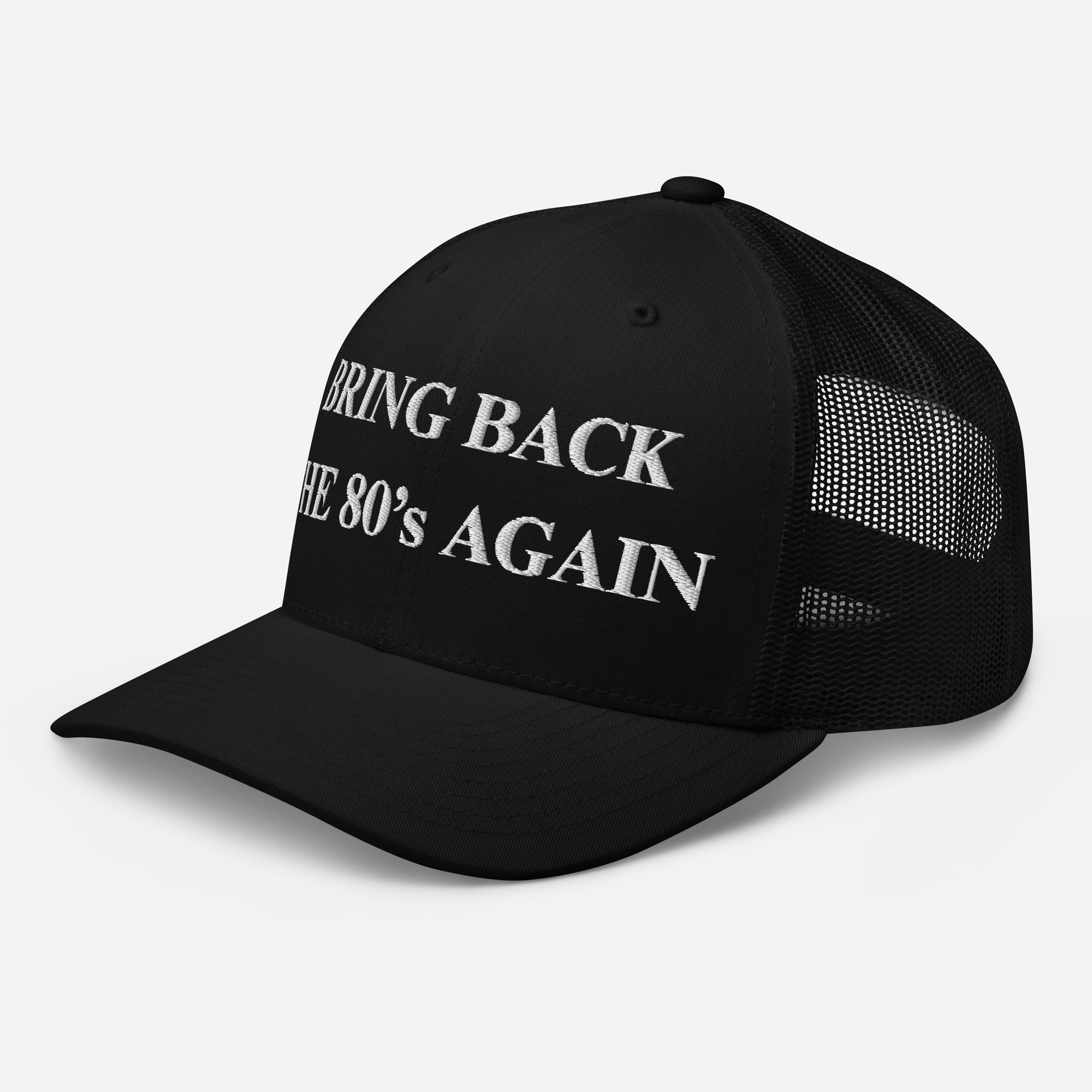 “Bring Back The 80s Again” Trucker Cap