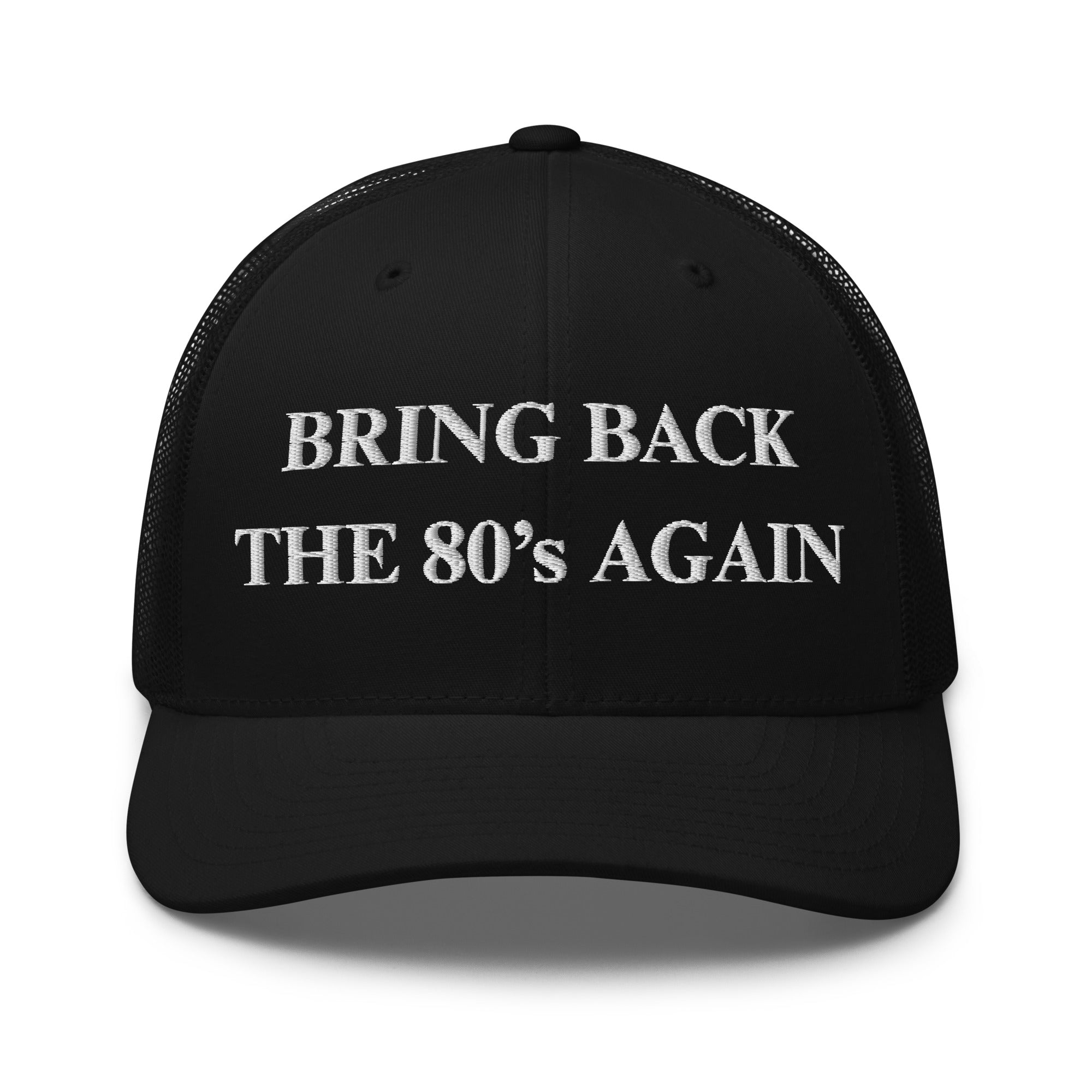 “Bring Back The 80s Again” Trucker Cap